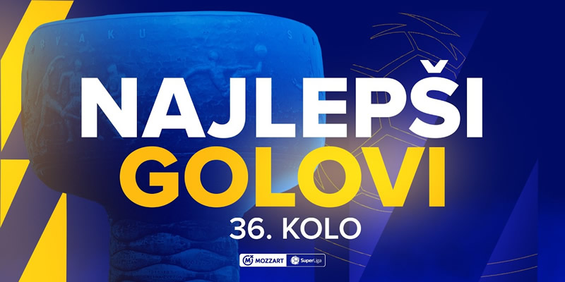 Najlepši golovi 36. kola Mozzart Bet Super lige Srbije