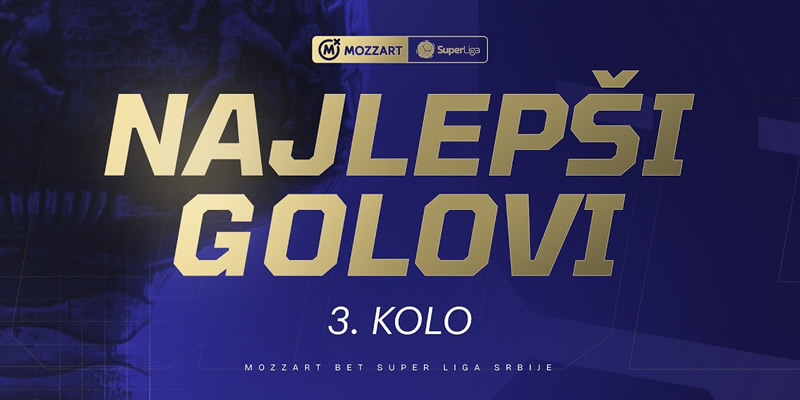 Najlepši golovi 3. kola Mozzart Bet Super lige Srbije