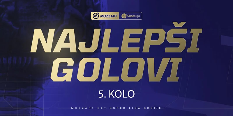 Najlepši golovi 5. kola Mozzart Bet Super lige Srbije